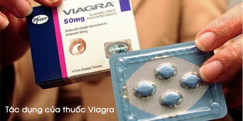 Tác dụng của thuốc viagra là gì
